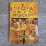 The Hare Krishna Movement: Forty Years of Chant and Change by Graham Dwyer