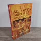 The Hare Krishna Movement: Forty Years of Chant and Change by Graham Dwyer