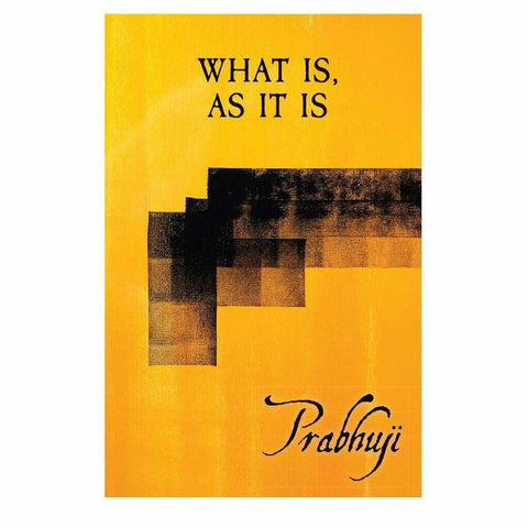 What Is As It Is Satsangs with Prabhuji Paperback NEW