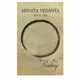 Advaita Vedanta Ser El Ser By Prabhuji NEW Spanish Paperback