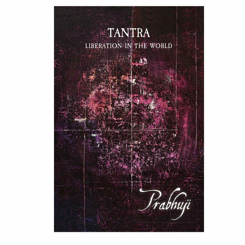 Tantra Liberation In The World By Prabhuji Paperback NEW