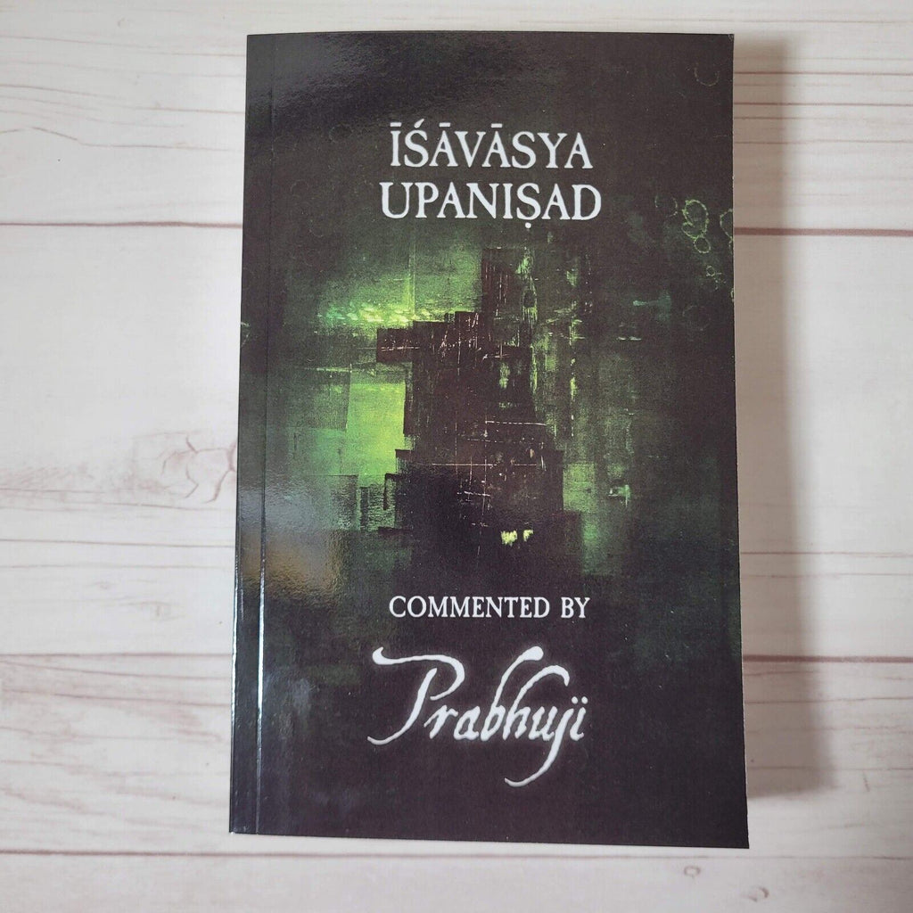 Ishavasya Upanishad: Commented by Prabhuji Paperback NEW Limited Time Offer