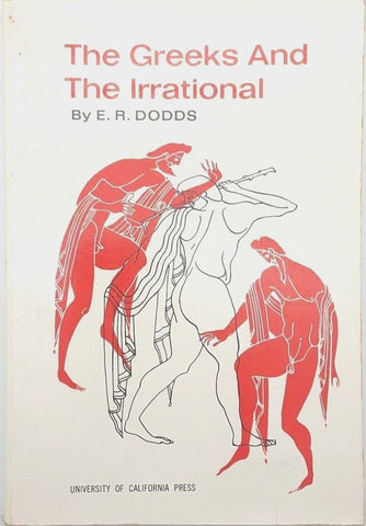 The Greeks and the Irrational 25 by E. R. Dodds (1951, Paperback)