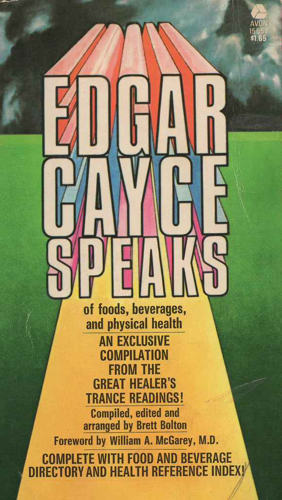 Edgar Cayce Speaks of Food Beverages and Physical Health Edited by Brett Bolton