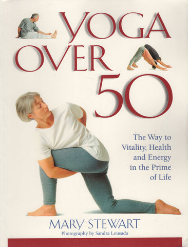 Yoga Over 50 By Mary Stewart