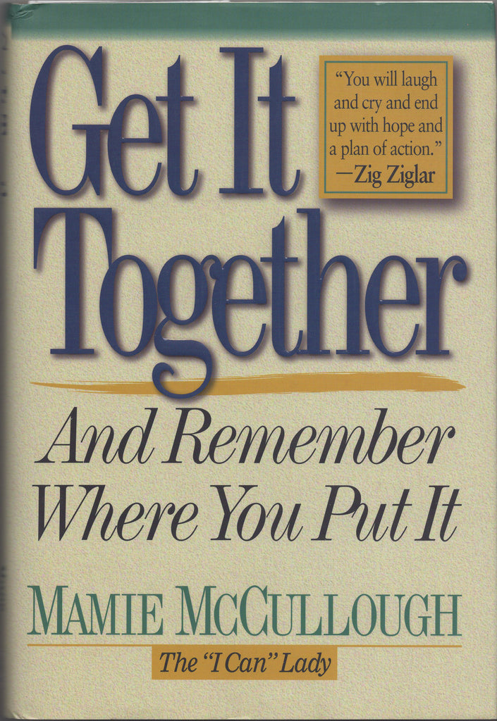 Get it Together and Remember where You Put It by Mamie MaCullough