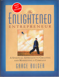 The Enlightened Entrepreneur: A Spiritual Approach to Creating & Marketing