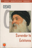 Surrender to existence Osho Meditation Series Book 1 By Osho Bhagwan Rajneesh