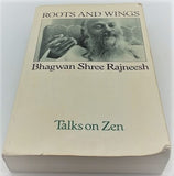 Roots and Wings Talks on Zen By Bhagwan Shree Rajneesh Osho