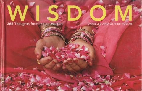 Wisdom: 365 Thoughts from Indian Masters by Danielle and Olivier Föllmi - Hardco