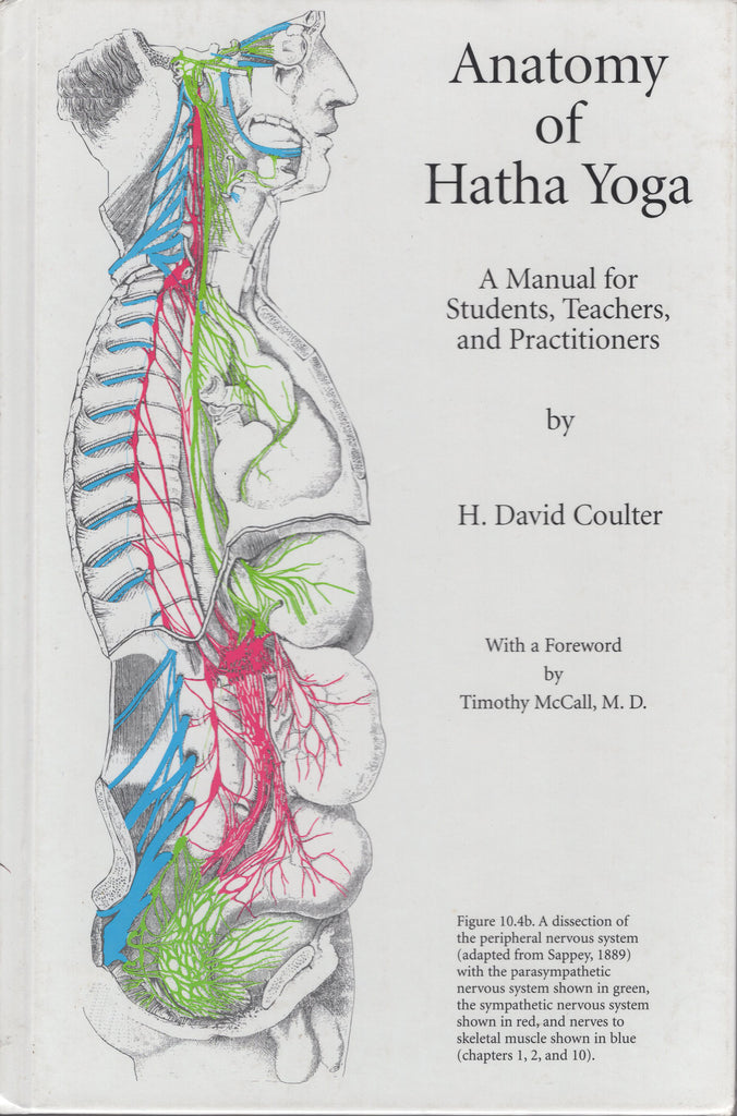 Anatomy of Hatha Yoga: A Manual For Students... by H. David Coulter