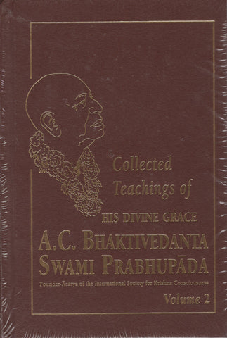 Collected Teachings of His Divine Grace A.C. Bhaktivedanta Swami Prabhupada 2