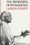 The Awakening of Intelligence By J. Krishnamurti