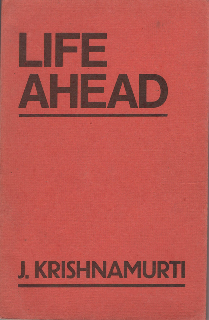 Life Ahead By J. Krishnamurti