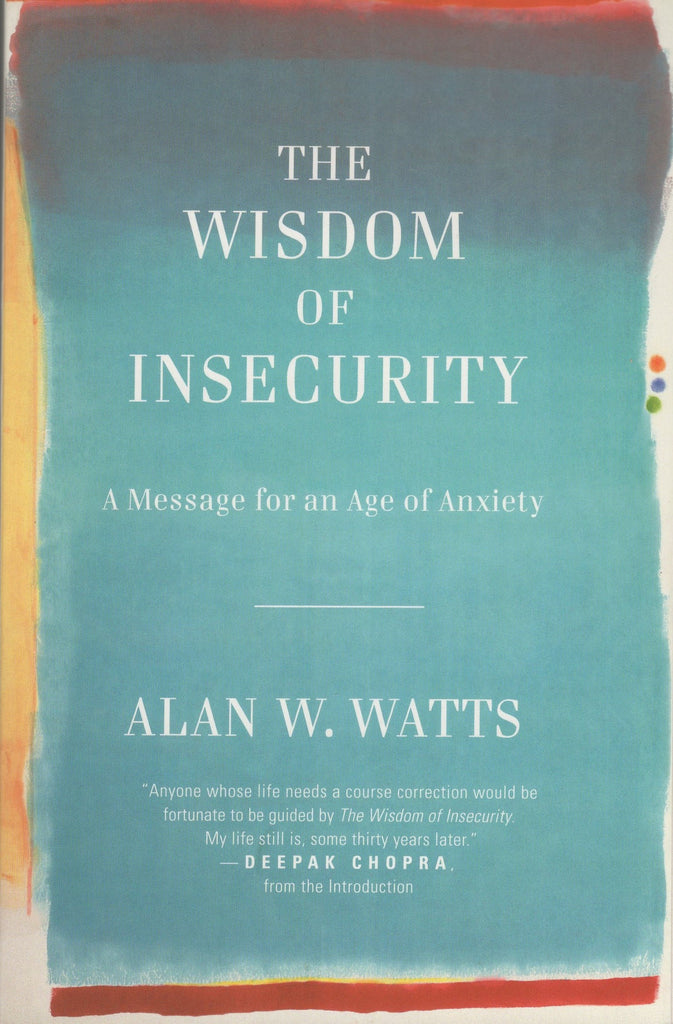 The Wisdom of Insecurity By Alan Watts
