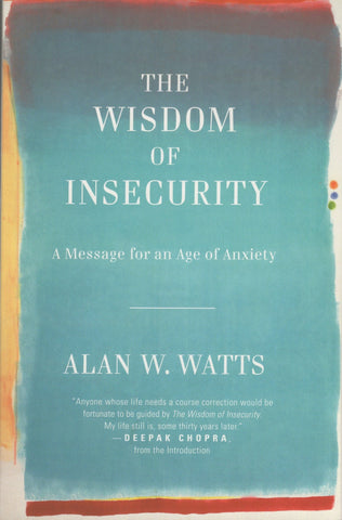The Wisdom of Insecurity By Alan Watts