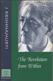 The Revolution from Within By  J. Krishnamurti First Edition 1999
