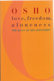 Love, Freedom, Aloneness: The Koan of Relationships by Osho Bhagwan Rajneesh