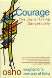 Courage The Joy of Living Dangerously by Osho Bhagwan Shree Rajneesh