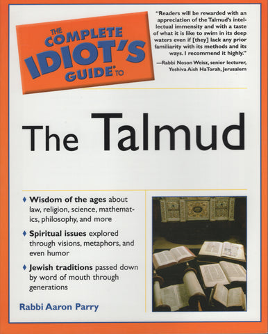 The Complete Idiot's Guide to the Talmud by Aaron Rabbi Parry