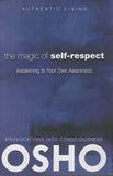 The Magic of Self-Respect: Awakening to your Own Awareness by Osho Bhagwan Shree