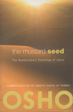 The Mustard Seed: The Revolutionary Teachings of Jesus by Osho Bhagwan Rajneesh