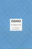 Compassion: The Ultimate Flowering of Love by Osho Bhagwan Shree Rajneesh