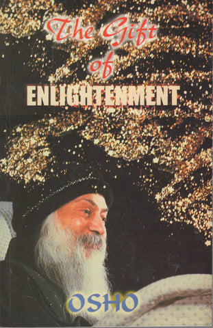 The Gift of Enlightenment by Osho Bhagwan Shree Rajneesh 1st Edition