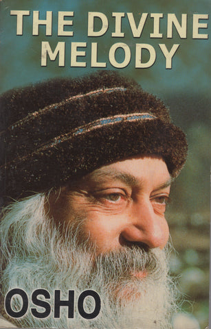 The Divine Melody by Osho Bhagwan Shree Rajneesh