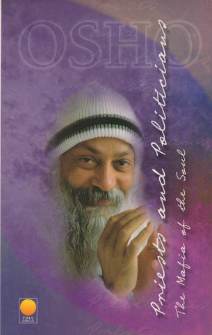 Priests and Politicians: The Mafia of the Soul by Osho Shree Rajneesh