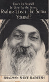 Don't Let Yourself Be Upset By The Sutra by Osho Bhagwan Rajneeshpuram 1st Ed.