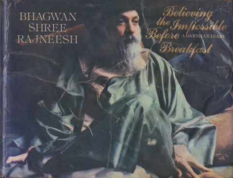 Believing the Impossible Before Breakfast by Osho Bhagwan Shree Rajneesh 1st Ed.