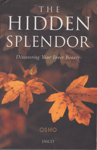 The Hidden Splendor by Osho Bhagwan Shree Rajneesh