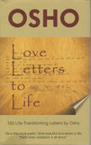 Love Letters to Life: 150 Life-Transforming Letters by Osho by Osho Bhagwan