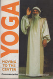 Yoga - Moving to the Center by Osho Bhagwan Shree Rajneesh