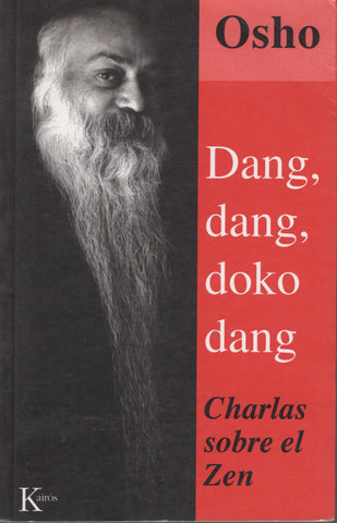 Dang Dang Doko Dang: The Sound of the Empty Drum by Osho Bhagwan Shree Rajneesh