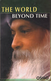 The World Beyond Time by Osho Bhagwan Shree Rajneesh