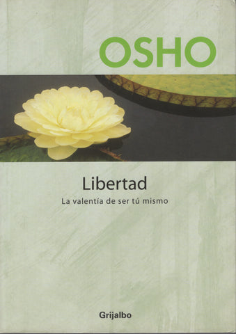 Libertad: La valentía de ser tú mismo by Osho Bhagwan Shree Rajneesh Spanish