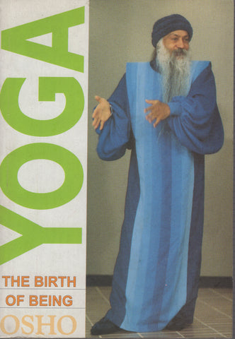 Yoga: The Birth of Being by Osho Bhagwan Shree Rajneesh Wild Wild Country