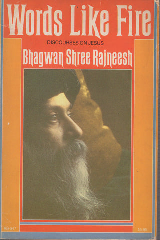 Words Like Fire: Discourses on Jesus by Osho Bhagwan Shree Rajneesh