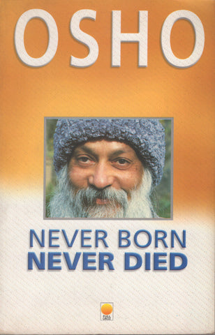 Never Born, Never Died by Osho Bhagwan Shree Rajneesh