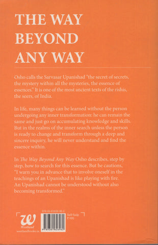 The Way Beyond Any Way Talks On The Sarvasar Upanishad by Osho Bhagwan Rajneesh