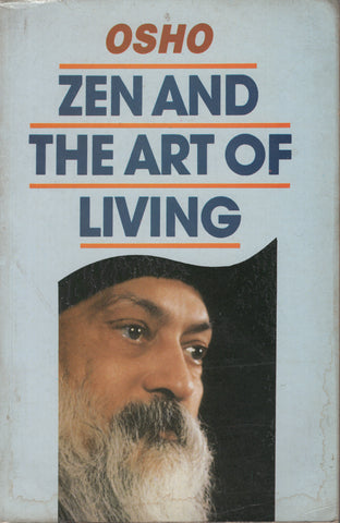 Zen and the Art of Living by Osho Bhagwan Shree Rajneesh