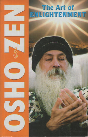 Osho on Zen: The Art of Enlightenment by Bhagwan Shree Rajneesh