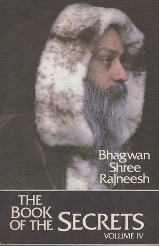 The Book of the Secrets, Vol 4 VI 1982 by Osho Bhagwan Shree Rajneesh