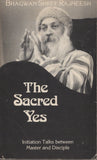 The sacred Yes by Osho Bhagwan Shree Rajneesh First Edition 1983