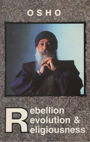 Rebellion, Revolution & Religiousness by Osho Bhagwan Shree Rajneesh 1st Edition