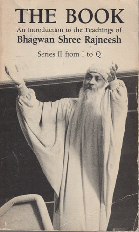 The Book: Series II from I to Q by Osho Bhagwan Rajneesh First Edition 1984