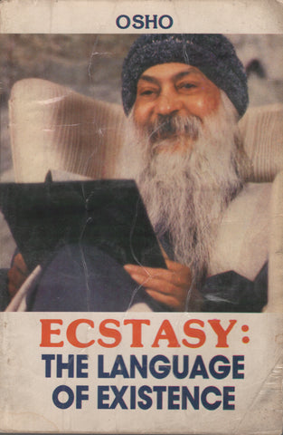 Ecstasy: The Language of Existence by Osho Bhagwan Shree Rajneesh