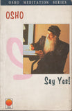 Say Yes! Osho Meditation Series by Osho Bhagwan Shree Rajneesh RARE